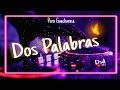 DOS PALABRAS Cumbia Con Guacharaca 2022 | Tropitango | Colombianos