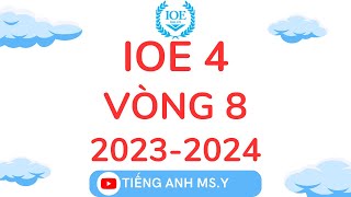 IOE LỚP 4-VÒNG 8- 2023-2024/TIẾNG ANH MS.Y