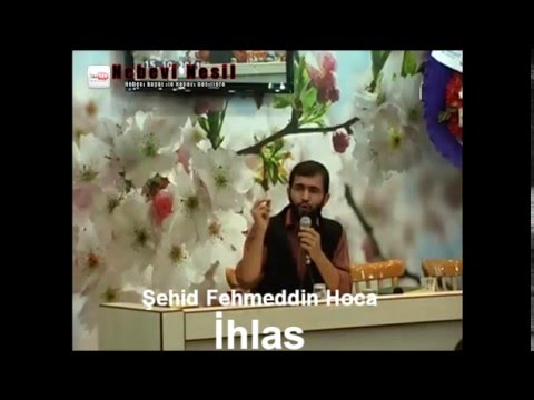 Şehid(inşallah) Fehmeddin Dindar- İhlas