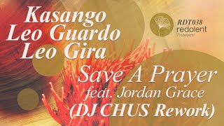 Kasango, Leo Guardo, Leo Gira - Save a Prayer feat. Jordan Grace (DJ CHUS Rework) Resimi