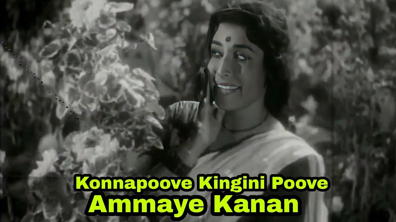 Konnapoove Kingini Poove  Ammaye Kanan1963   K Raghavan   P Bhaskaran  S Janaki Central Talkies