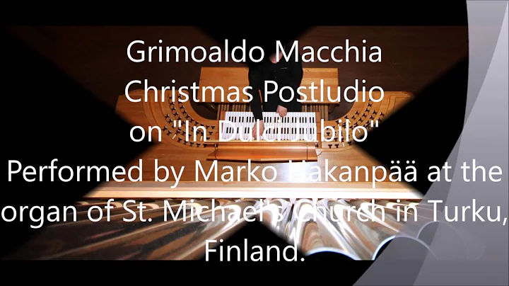 Grimoaldo Macchia - Christmas Postludio on In Dulci Jubilo