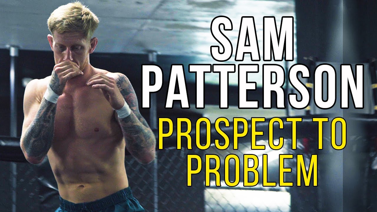 Sam Patterson: Behind The Gloves - UFC Prospect to Problem
