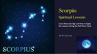 Scorpio Spiritual Lessons and Full Moon Meditation