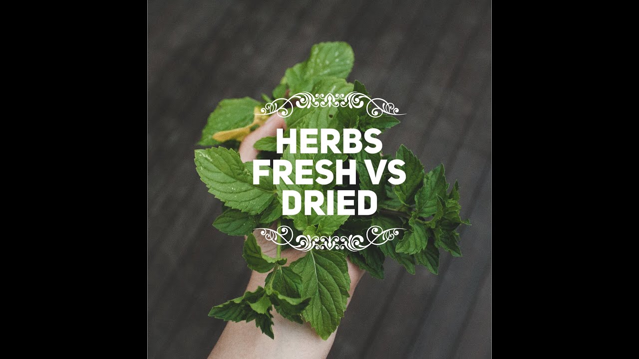 Herbs Fresh vs Dried YouTube