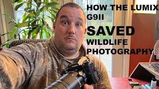 The Lumix G9ii saved Wildlife Photography