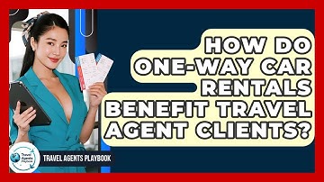 How Do One-way Car Rentals Benefit Travel Agent Clients? - Travel Agents Playbook