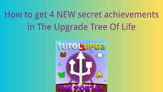 (v5.0.8)How to get 4 new secret achievements in The Upgrade Tree Of Life《Roblox EP.83》Chan