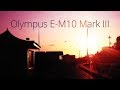 OLYMPUS OM-D E-M10 MARK III: First Look with Gavin Hoey