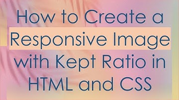 How to Create a Responsive Image with Kept Ratio in HTML and CSS