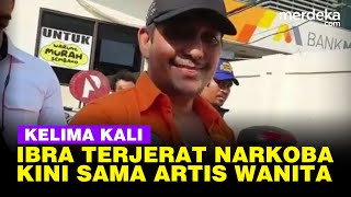 Fakta Lengkap Ibra Azhari Kelima Kali Terjerat Narkoba, Kali Ini Bersama Artis Wanita