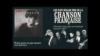 Video thumbnail of "Anne Sylvestre - Écrire pour ne pas mourir -  Chanson française"
