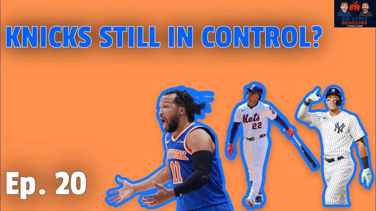 Knicks Fall Apart in Game 5 | Big Apple Breakdown Ep. 20