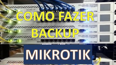 Como Fazer BACKUP na sua Rb MIKROTIK