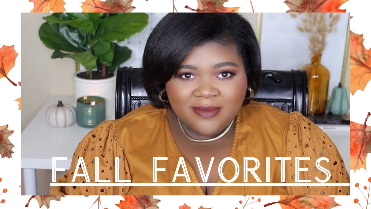 🍂Fall Favorites | Lifestyle Ed. | Collab | WOC | 2021🍂