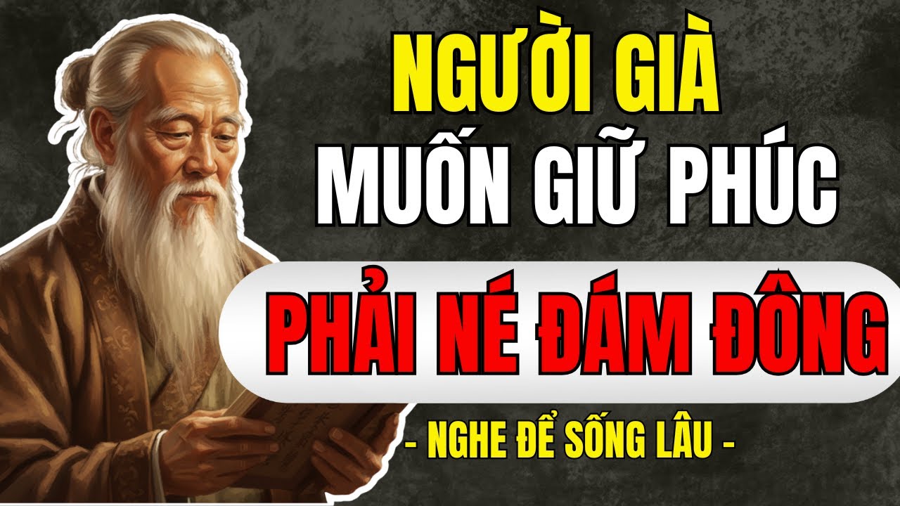 Lời Cổ Nhân: Người Già Muốn Giữ Phúc Phải Né Đám Đông