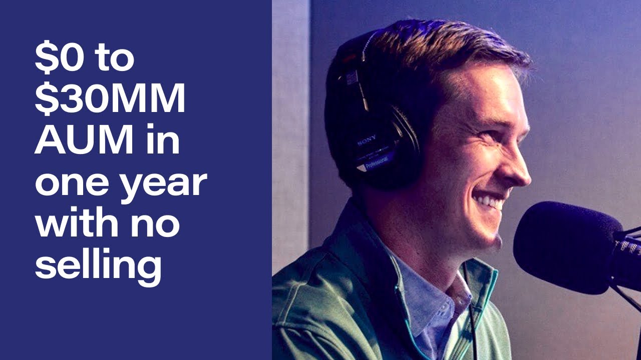 How Wes White went from $0 to $30MM AUM in one year — with no selling involved / Grow Episode 25