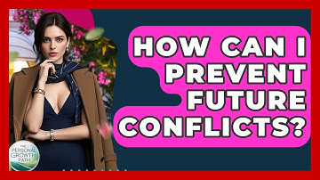How Can I Prevent Future Conflicts? - The Personal Growth Path