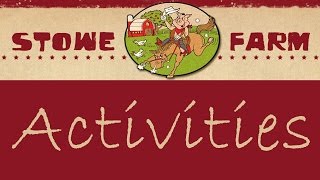 Stowe Farm Activities!