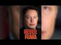 Elon Musk: NEVER Fear!