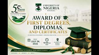 University of Nigeria, Nsukka 55th Convocation Ceremonies (Award of First Degrees & Diplomas) 2026