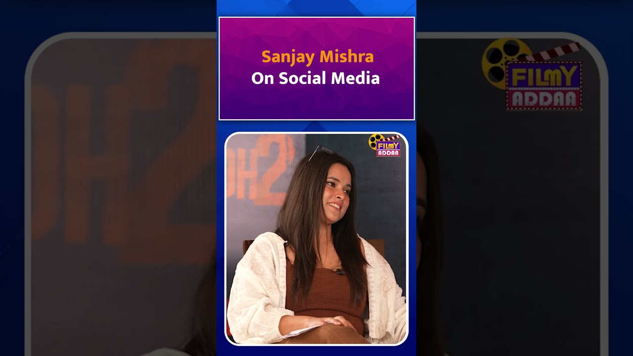 Vadh 2 Interview: Sanjay Mishra on social media 