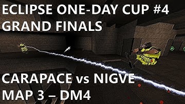 Eclipse #4 Grand Final: carapace vs nigve - map 3, dm4