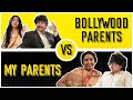 Bollywood Parents vs My Parents | MostlySane