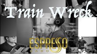 Train Wreck [cover] - Espresso Band