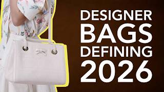 Top 10 Designer Bags Defining 2026