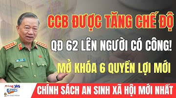 Tin Nóng 2026: Chuyển Từ QĐ 62 Sang Diện Người Có Công – 6 Quyền Lợi Được Hưởng?