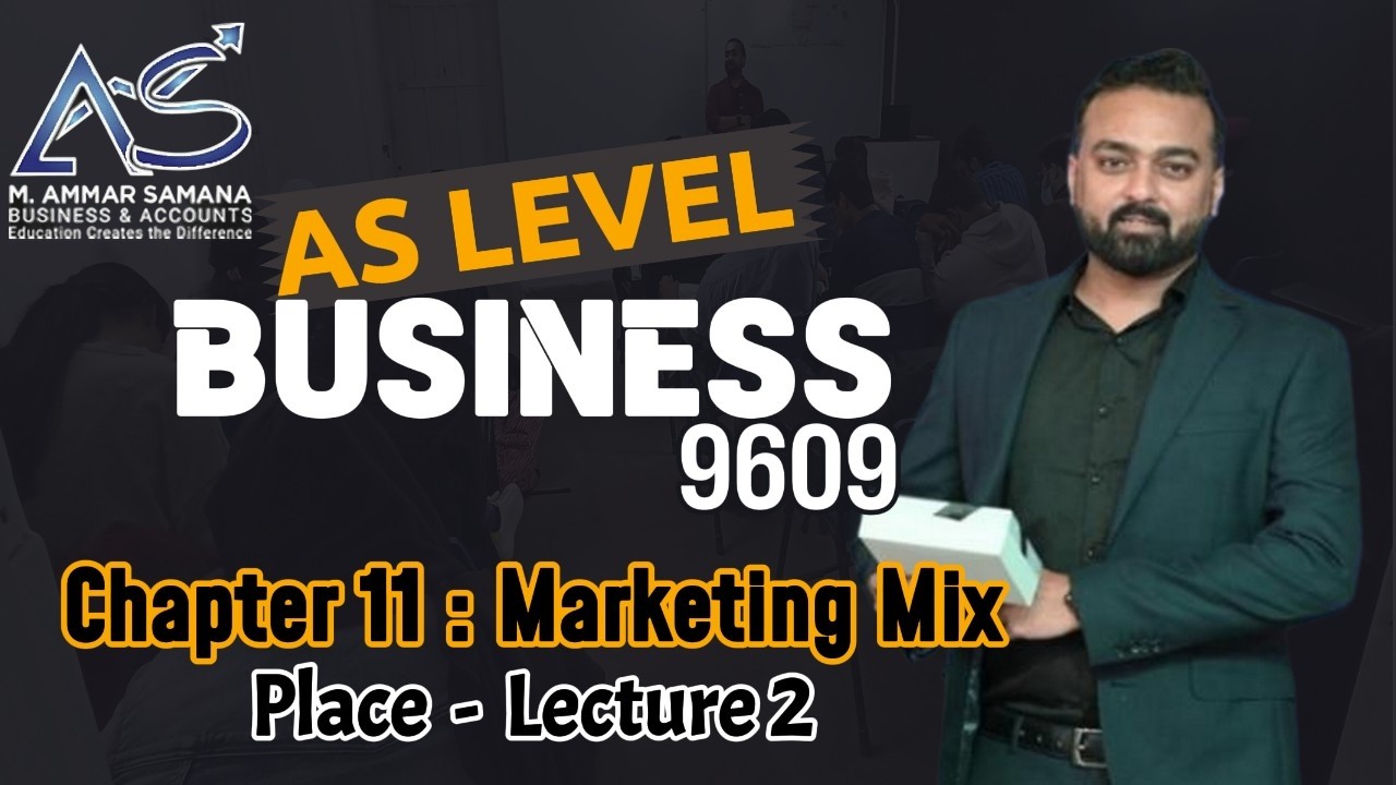 Business AS LEVEL – Class 54 – Chapter 11 Marketing Mix - Place
