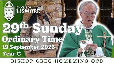 Catholic Mass Today: 29th Sunday in Ordinary Time 19 Oct 2025 Bishop Greg Homeming Lismore Australia