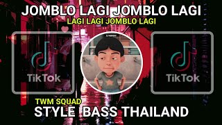 DJ JOMBLO LAGI STYLE THAILAND FULLBASS | TWM SQUAD