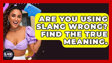 Are You Using Slang Wrong? Find The True Meaning. - SlangXplained
