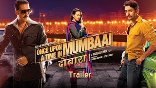 Once Upon Ay Time In Mumbai Dobaara - Theatrical Trailer | Akshay Kumar, Imran Khan, Sonakshi Sinha