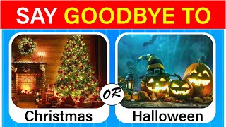 Would You Rather Say Bye To 🎃 or 🎄  | This or That 🤔🤣