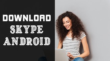 How to Download Skype on Android 10