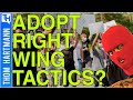 Should Progressives Adopt Right Wing Tactics?