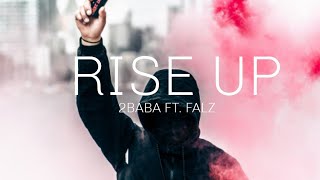 RISE UP- 2BABA FT. FALZ(lyrics)