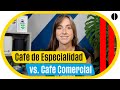 ☕  Café de Especialidad vs. Café Comercial