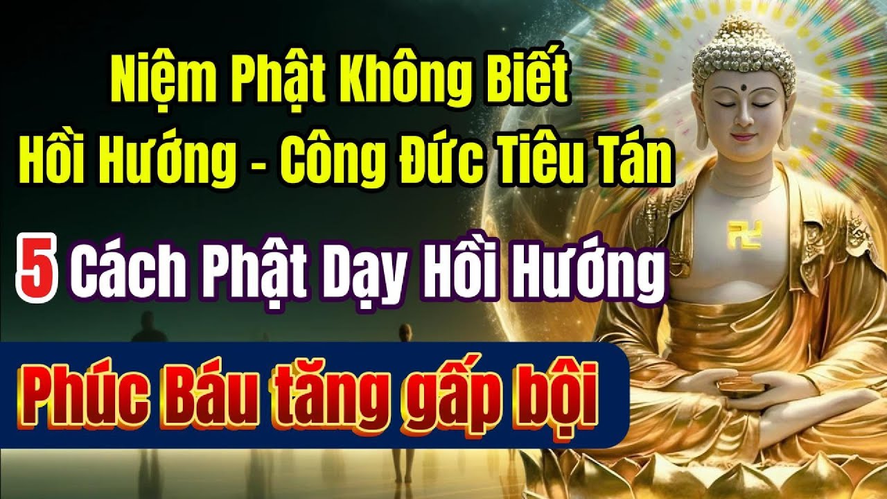 Niệm Phật hồi hướng đúng 1 trong 5 cách Phật dạy, công đức tăng vô lượng