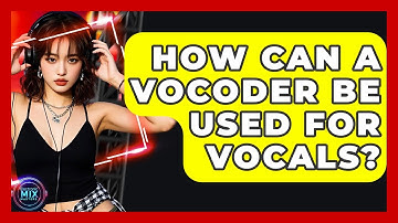 How Can A Vocoder Be Used For Vocals? - Electronic Mix Masters