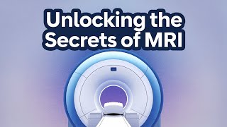 MRI: Basic Physics & a Brief History