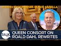 Queen Consort weighs in on ‘woke war’ against Roald Dahl books
