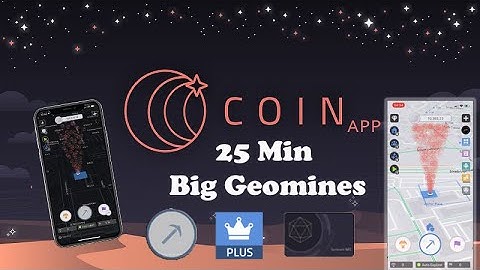 Coin App - 25Min, Big Geomines on Plus and SentinelX