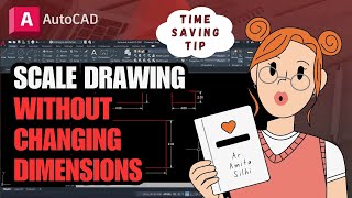 AutoCAD  Scale Drawing without Changing Dimensions | Tips & Tricks