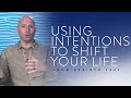 Using Intentions to Shift Your Life (Rebirth 2022)