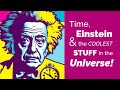 Time, Einstein, and the Coolest Stuff in the Universe