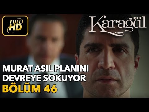 Karagül 46. Bölüm (Full HD Tek Parça)Murat Asıl Planını Devreye Sokuyor